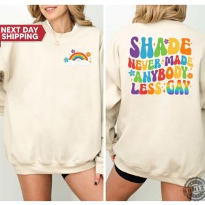 Shade Never Made Anybody Less Gay Trendy Shirt honizy 7
