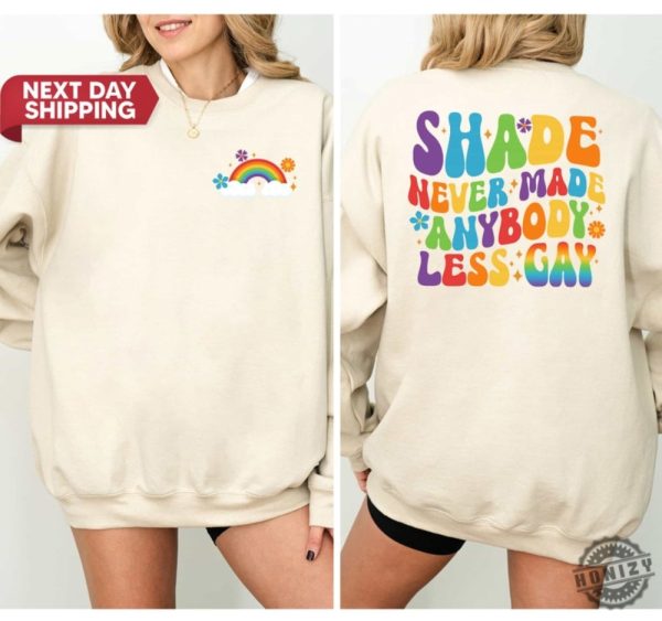 Shade Never Made Anybody Less Gay Trendy Shirt honizy 7