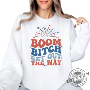4Th Of July Boom Bitch Get Out The Way Shirt honizy 2
