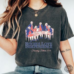Bitches Love Independence Thomas Jefferson Funny 4Th Of July Shirt honizy 2 1