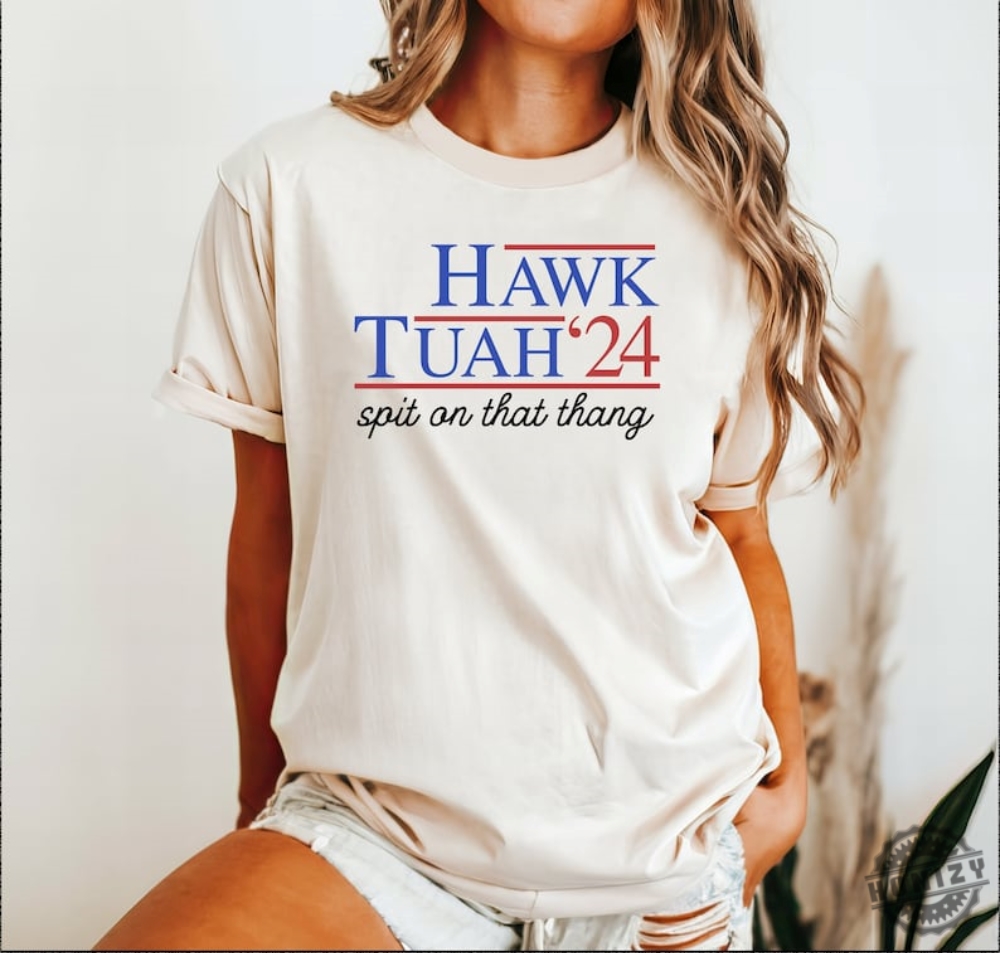 Hawk Tuah Spit On That Thang 2024 Shirt honizy 1