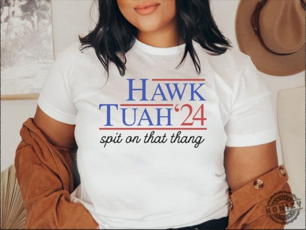 Hawk Tuah Spit On That Thang 2024 Shirt honizy 3
