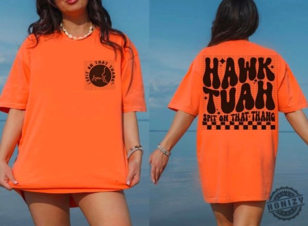 Hawk Tuah Spit On That Thang Funny Summer Shirt honizy 1
