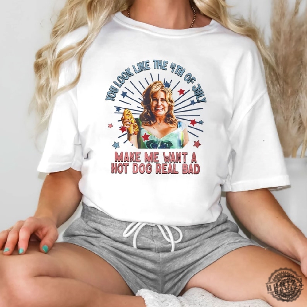 You Look Like The 4Th Of July Hot Dog  Fourth Funny Holiday Fireworks Jennifer Coolidge Shirt