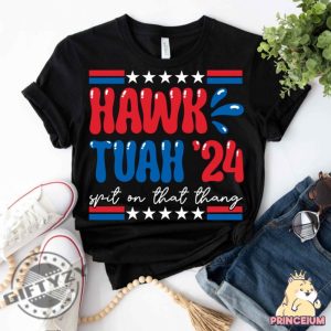 Hawk Tuah Spit On That Thang Funny Shirt honizy 5