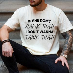 Hawk Tuah 2024 Spit On That Thang Funny Meme Girl Shirt honizy 3