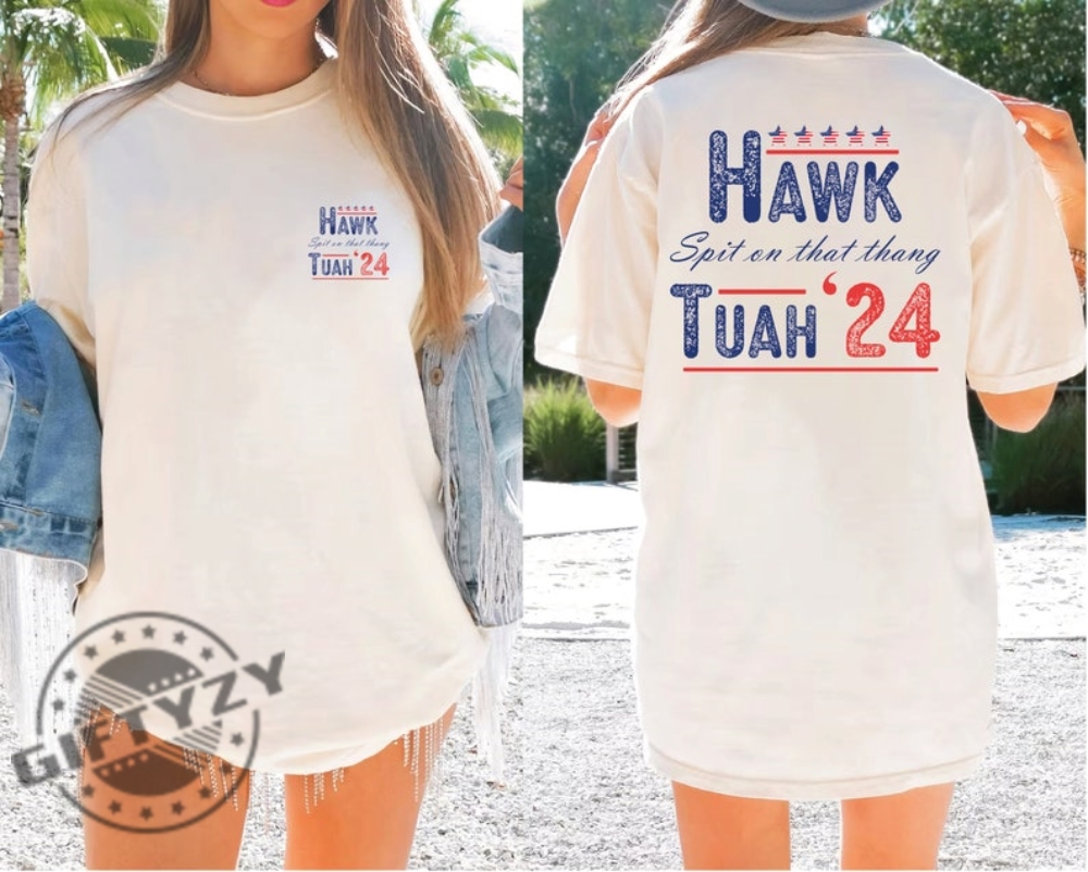 Hawk Tuah 24 Spit On That Thing Girl Funny Trendy Shirt