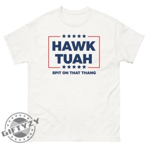 Hawk Tuah 2024 Spit On That Hang Viral Tiktok Shirt honizy 6