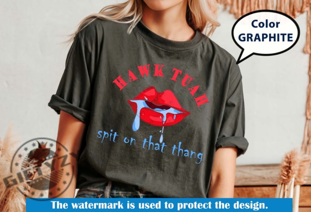 Hawk Tuah Spit On That Thang Tiktok Spit Girl Funny Meme Shirt