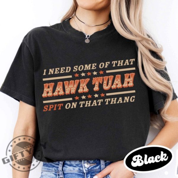 Hawk Tuah Spit On That Thang 2024 Hawk Tuah 24 Funny Trendy Shirt honizy 1