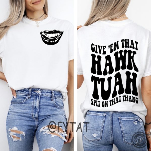Hawk Tuah Spit On That Thing Hawk Tuah Girl Summer 24Vfront Back Print Shirt honizy 1