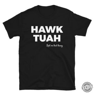 Hawk Tuah Shirt honizy 2