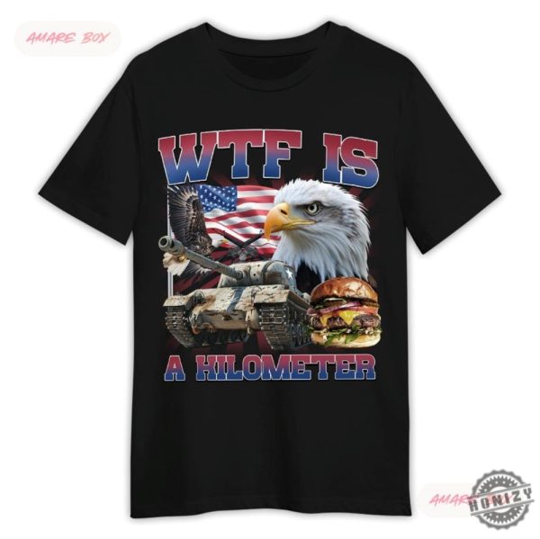 Amare Box 4Th Of July Wtf Is A Kilometer Retro Funny Independence Usa Graphic Shirt honizy 3