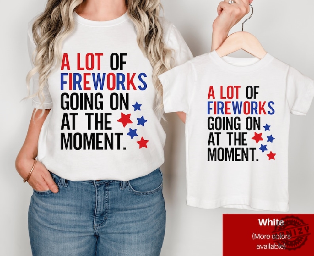 A Lot Of Fireworks Going On At The Moment 4Th Of July Swiftie America Shirt