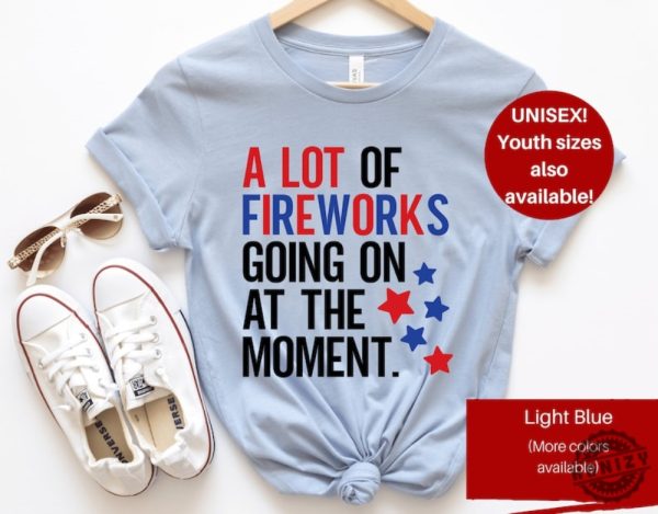 A Lot Of Fireworks Going On At The Moment 4Th Of July Swiftie America Shirt honizy 2