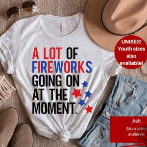A Lot Of Fireworks Going On At The Moment 4Th Of July Swiftie America Shirt honizy 3