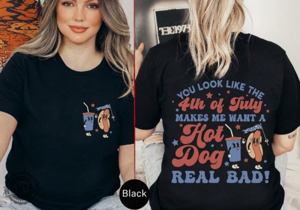 Makes Me Want A Hot Dog Real Bad Funny 4Th July Shirt honizy 2