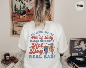 Makes Me Want A Hot Dog Real Bad Funny 4Th July Shirt honizy 3