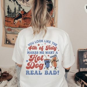 Makes Me Want A Hot Dog Real Bad Funny 4Th July Shirt honizy 3