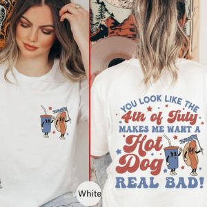 Makes Me Want A Hot Dog Real Bad Funny 4Th July Shirt honizy 5