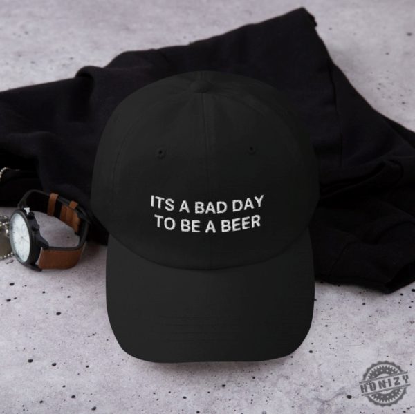 Its A Bad Day To Be A Beer Hat Funny Cap honizy 1