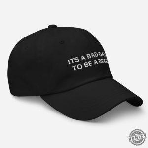 Its A Bad Day To Be A Beer Hat Funny Cap honizy 5
