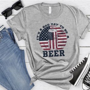Its A Bad Day To Be A Beer American Flag Beer Shirt Patriotic Beer Lover Gift honizy 3