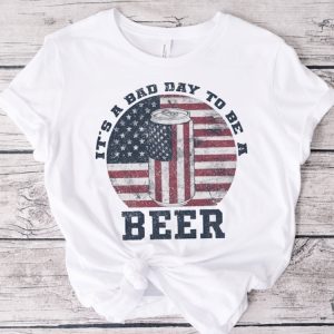 Its A Bad Day To Be A Beer American Flag Beer Shirt Patriotic Beer Lover Gift honizy 4