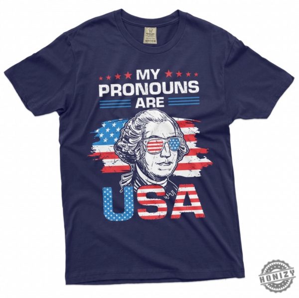 George Washington Funny Tee My Pronouns Are Usa Shirt Fourth Of July Gifts Independence Freedom Shirt honizy 2