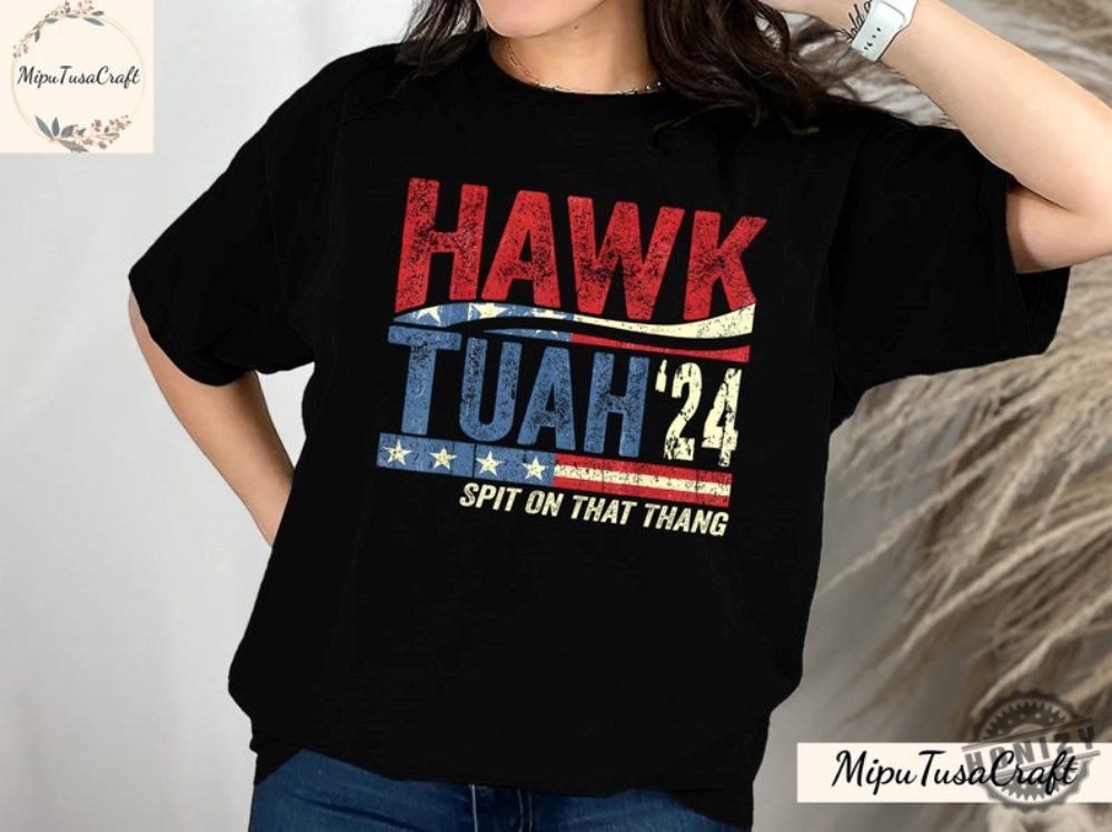 Hawk Tuah 24 Spit On That Thang Trendy Shirt