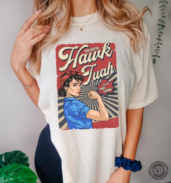 Hawk Tuah Shirt Viral Spit On That Thing Shirt Give Them That Hawk Tuah Shirt honizy 3