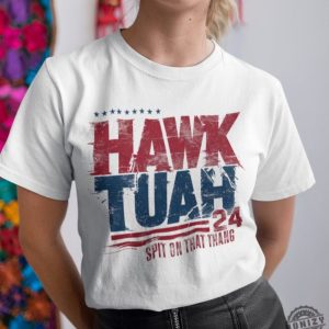 Hawk Tuah Spit On That Thang Shirt Viral Tee Hawk Tuah 2024 Shirt honizy 1