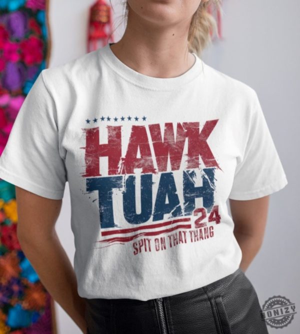 Hawk Tuah Spit On That Thang Shirt Viral Tee Hawk Tuah 2024 Shirt honizy 1