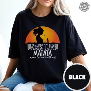Hawk Tuah Matata Spit On That Thing Shirt honizy 1