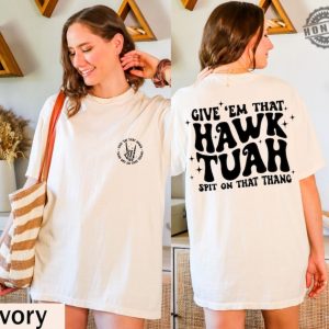 Hawk Tuah Spit On That Thang Shirt Trendy Social Media Memes Apparel honizy 1