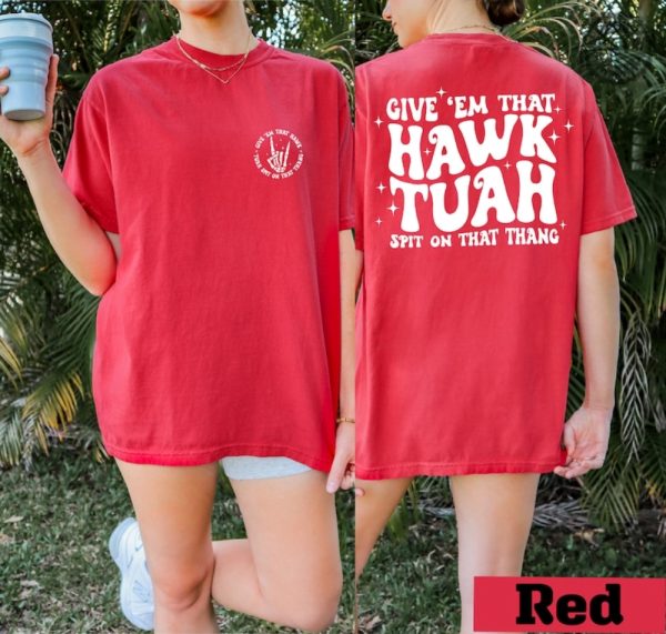 Hawk Tuah Spit On That Thang Shirt Trendy Social Media Memes Apparel honizy 6