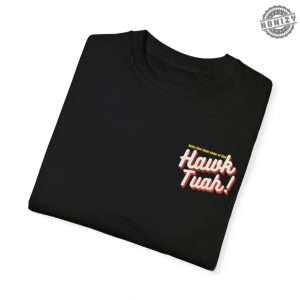 Hawk Tuah Shirt honizy 1 1