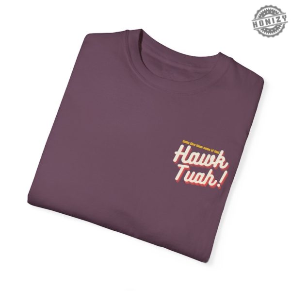 Hawk Tuah Shirt honizy 5 1