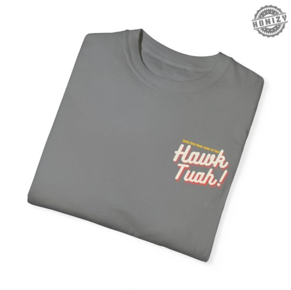 Hawk Tuah Shirt honizy 8