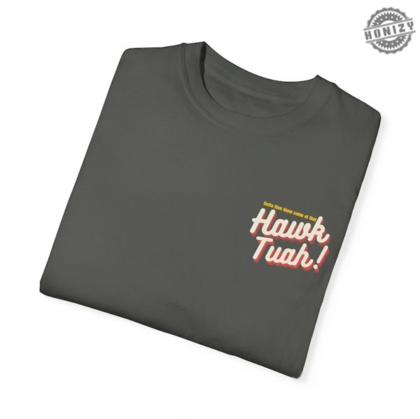 Hawk Tuah Shirt honizy 9