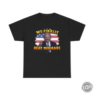 We Finally Beat Medicare Joe Biden Shirt Trump Shirt honizy 3