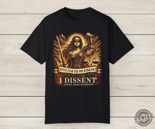 With Fear For Our Democracy I Dissent Political Shirts honizy 9