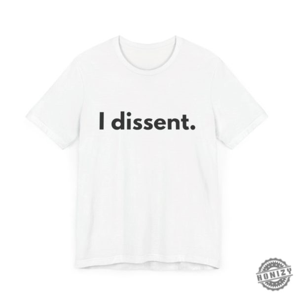 I Dissent Shirt honizy 3