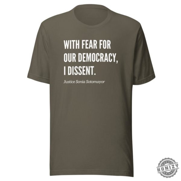 With Fear For Our Democracy I Dissent Justice Sotomayer Shirt honizy 6