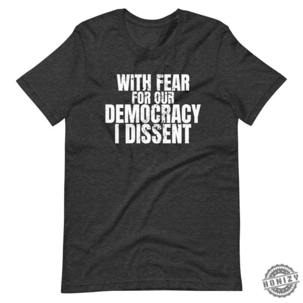 With Fear For Our Democracy I Dissent Justice Sotomayor Unisex Political Shirt honizy 4