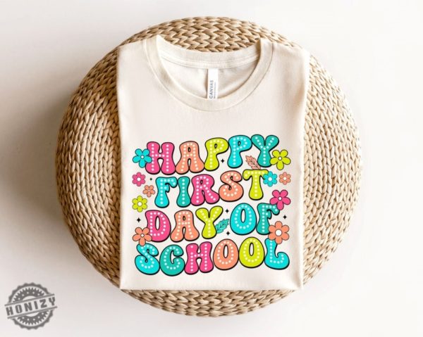 Happy First Day Of School Shirt Gift For Teachers honizy 1