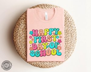 Happy First Day Of School Shirt Gift For Teachers honizy 3