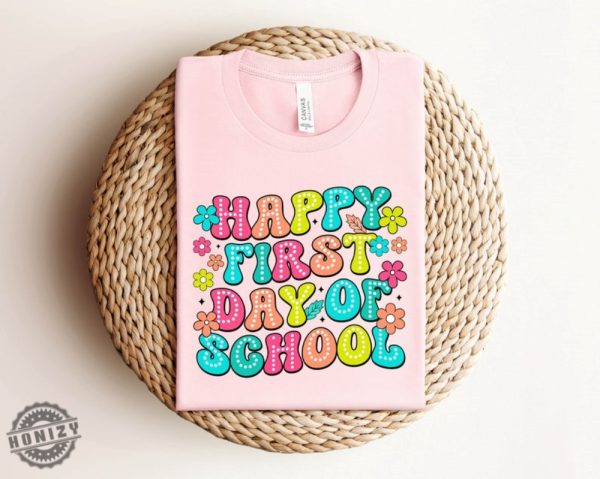 Happy First Day Of School Shirt Gift For Teachers honizy 4