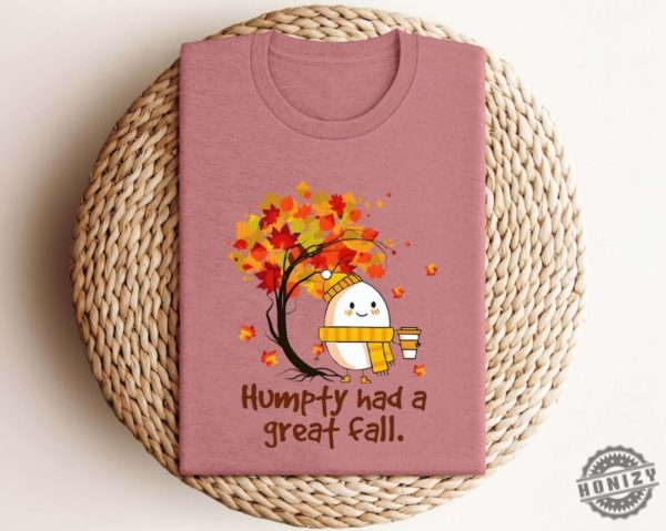 Humpty Dumpty Had A Great Fall Shirt honizy 2