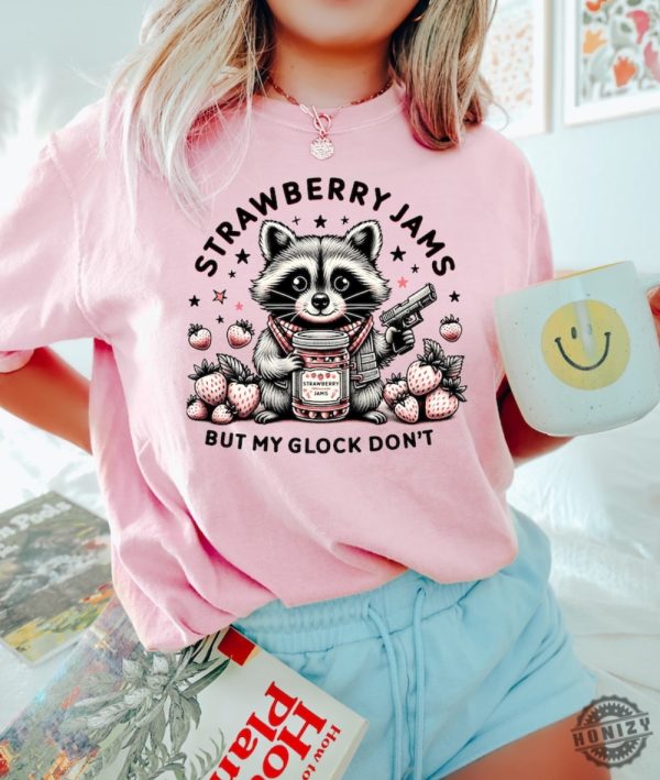 Strawberry Jams But My Glock Dont Raccoon Shirt honizy 3